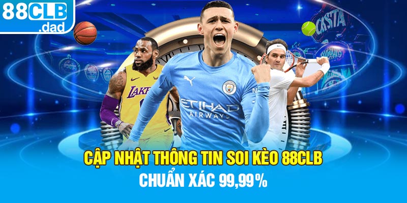 Cập Nhật Thông Tin Soi Kèo 88clb Chuẩn Xác 99,99%