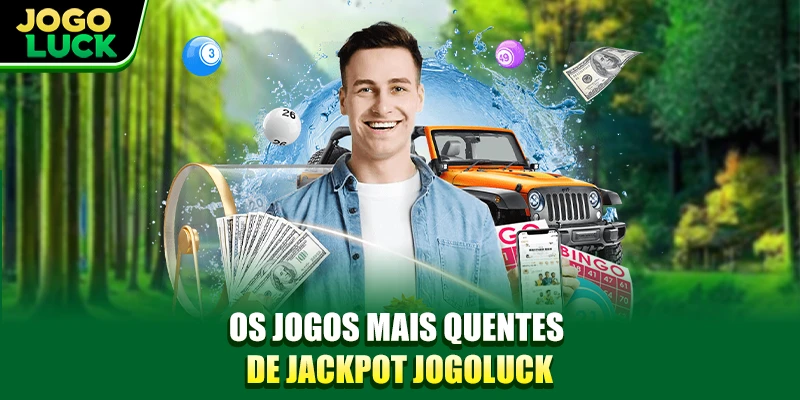 Os jogos mais quentes de jackpot JOGOLUCK